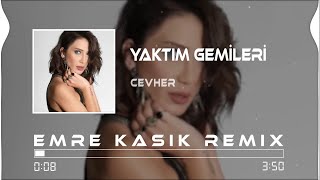 Cevher amp Doğu Kılıç  Yaktım Gemileri  Emre Kaşık Remix [upl. by Durman]