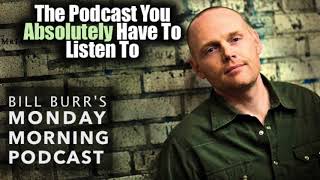 Bill Burr Thursday Afternoon Podcast 12 28 17 [upl. by Aihsotan]