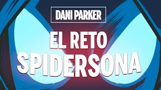 EL RETO SPIDERSONA  DANI PARKER [upl. by Ellesij356]