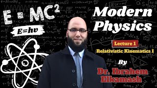 Modern Physics  Lecture 1  Relativistic Kinematics I [upl. by Guadalupe]