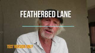 FEATHERBED LANE [upl. by Ethan547]