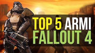 Fallout 4  Top 5 Armi  Le Migliori Armi [upl. by Ruelu]