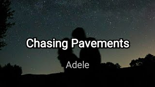 Chasing Pavements  Adele  Lyrics Video [upl. by Lieberman]