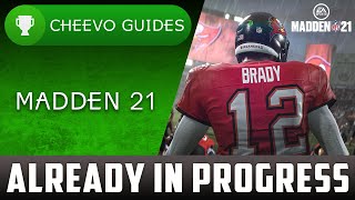 MADDEN NFL 21  Already In Progress  Achievement  Trophy Guide [upl. by Mcneely]