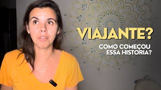 Como comecei a VIAJAR [upl. by Darin]