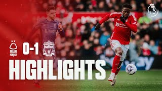 HIGHLIGHTS  NOTTINGHAM FOREST 01 LIVERPOOL  PREMIER LEAGUE [upl. by Haniraz]