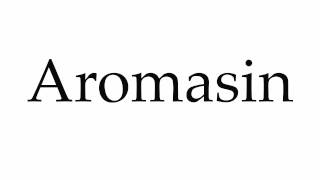 How to Pronounce Aromasin [upl. by Girvin]