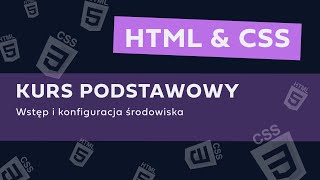 KURS HTML I CSS OD PODSTAW  Wstęp i konfiguracja środowiska [upl. by Anemolihp]