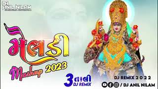 DJ Meldi Maa Mashup 2023  3 Tali ReMix  DJ Anil Nilam dj song [upl. by Zetra]