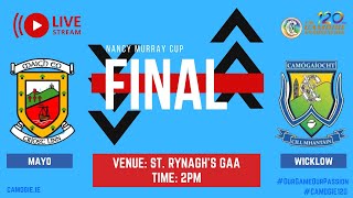 WATCH  Nancy Murray Cup Final 2024  Mayo v Wicklow [upl. by Rumit]