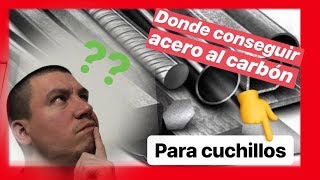 👉 Aceros al carbono para ⚔️ CUCHILLOS y ✅ Donde encontrarlos 🤯 [upl. by Ahsok518]