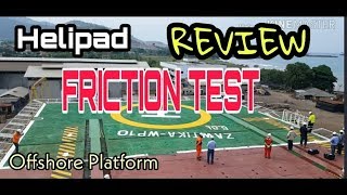 REVIEW  HELIPAD FRICTION TEST  Offshore Platform [upl. by Eintruok]