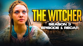 The Witcher  𝐒𝐞𝐚𝐬𝐨𝐧 𝟑  𝐄𝐩𝐢𝐬𝐨𝐝𝐞 𝟏  RECAP [upl. by Job]