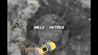 Mills  HOTBOX Official Lyric Video [upl. by Ahsimrac]