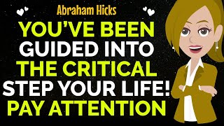 You’ve Been Guided Into The Critical Step Your Life Pay Attention✨✅Abraham Hicks 2024 [upl. by Hogle209]