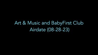 Art amp Music and BabyFirst Club Airdate 082823 [upl. by Nyar217]