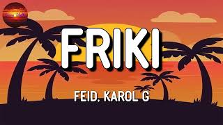 Feid KAROL G  FRIKI Letra [upl. by Lief]