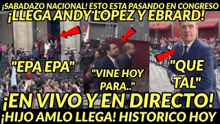 SABADO HISTORICO EN VIVO LLEGA HIJO DE AMLO ESTO ESTA PASANDO EN CONGRESO EBRARD PRESENTE HOY [upl. by Airotkiv]