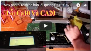 Máy photo Toshiba báo lỗi quang CA10 CA20 [upl. by Ecniuq297]