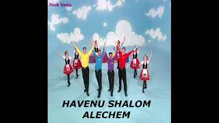 Nick Vasic  Havenu Shalom Alechem traditional song Official Audio [upl. by Abercromby]