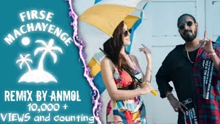 EMIWAY  FIRSE MACHAYENGE REMIX BY ANMOLOfficial MV EmiwayBantai [upl. by Mok839]