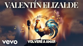 Valentín Elizalde  Volveré A Amar [upl. by Rodmun627]