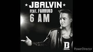 J Balvin Ft Farruko  6 AM Versión Extended [upl. by Rasmussen700]