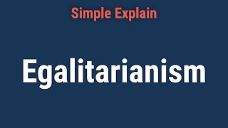 Egalitarianism Definition Ideas and Types [upl. by Brigg772]