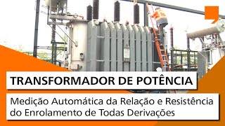 Medição Automática da Relação e Resistência do Enrolamento de Todas Derivações e Fases [upl. by Khajeh]