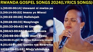 Rwanda gospel songs 2024lyricsNonstop Rwanda worship songs with Lyrics [upl. by Ignacia]