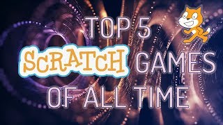 Top 5 Scratch games of all time [upl. by Hgielram750]