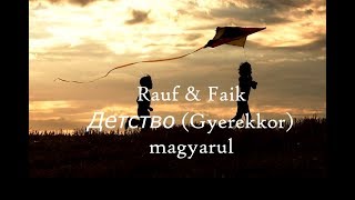 Rauf amp Faik  Детство Gyerekkor magyarul [upl. by Hedve315]