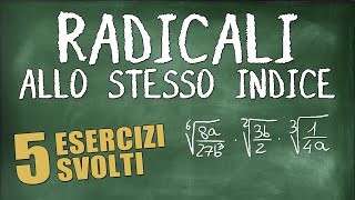 Espressioni su Radicali con Moltiplicazioni e Divisioni  Riduzione allo Stesso Indice [upl. by Lisk709]