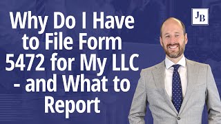 Why Do I Have to File Form 5472 for My LLC  and What to Report [upl. by Sorenson758]