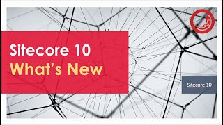 Sitecore 10  Whats new [upl. by Lara406]