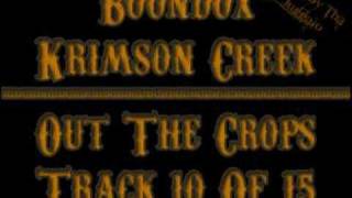 10 Boondox  Out The Crops Krimson Creek [upl. by Anitneuq]