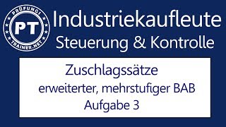 Wie du sehr gut Zuschlagssätze mit dem erweiterten mehrstufigen BAB lernen kannst Aufgabe 3 [upl. by Arondell]