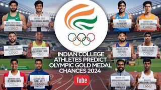 Indian College Athletes Predict Olympic Gold Medal Chances 2024  Olympics [upl. by Shandeigh]