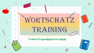 WORTSCHATZTRAININGVerbenampGegenstände in der Schule  German Fun Learning GFL [upl. by Bendite]