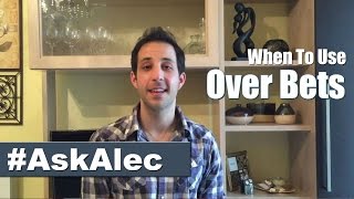 Poker Betting Strategy Explained When to Use Overbet in No Limit Holdem Ask Alec [upl. by Neelhtak818]