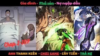 Gia đình Phá sản Nợ ngập đầu Anh thanh niên CHƠI GAME CÀY TIỀN TRẢ NỢ  chap 1107  A Ngốc Review [upl. by Lleznol]