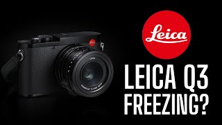 Leica Q3 Is It Freezing [upl. by Inhsor]