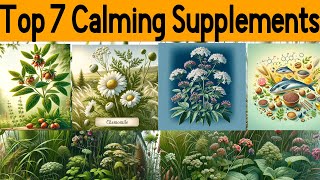 Top 7 Calming Natural Supplements Magnesium Valerian LTheanine [upl. by Raffarty127]