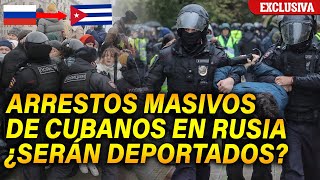 Videos EXPULSAN a los CUBANOS de RUSIA PUTIN pone CONDICIONES muy ESTRICTAS a CAMBIO de QUEDARTE [upl. by Orozco]