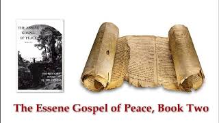 The Essene Gospel of Peace Book Two Part One [upl. by Temirf]