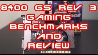 The 8400 GS Rev 3 Gaming Benchmarks and Review [upl. by Card]