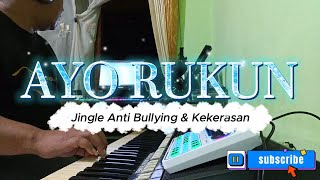 Jingle Anti Bullying amp Kekerasan quot AYO RUKUN quot Uswatun Hasanah Instrumental [upl. by Arndt]