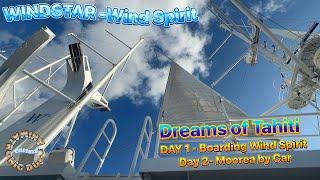 WINDSTAR Wind Spirit  Dreams of Tahiti Day 1 and 2  Sailing  Tahiti to Moorea  Moorea by Car [upl. by Zellner270]