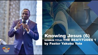 KNOWING JESUS 6 Topic THE BEATITUDES 1 by Pastor Yakubu Yola  1ST SERVICE  24032024 [upl. by Oznarol]