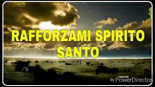 Rafforzami Spirito Santo Prezioso Canto [upl. by Wiener]